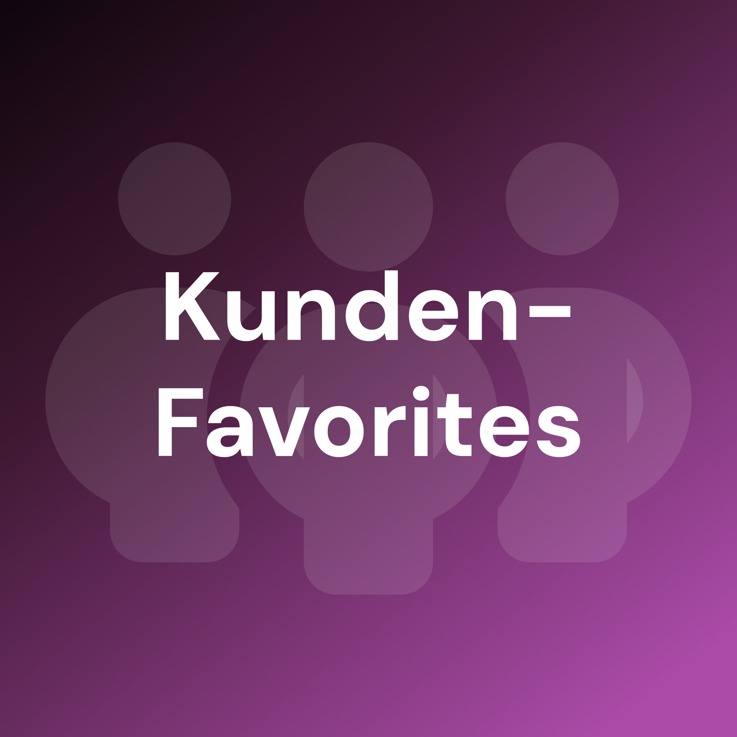 Kunden-Favorites