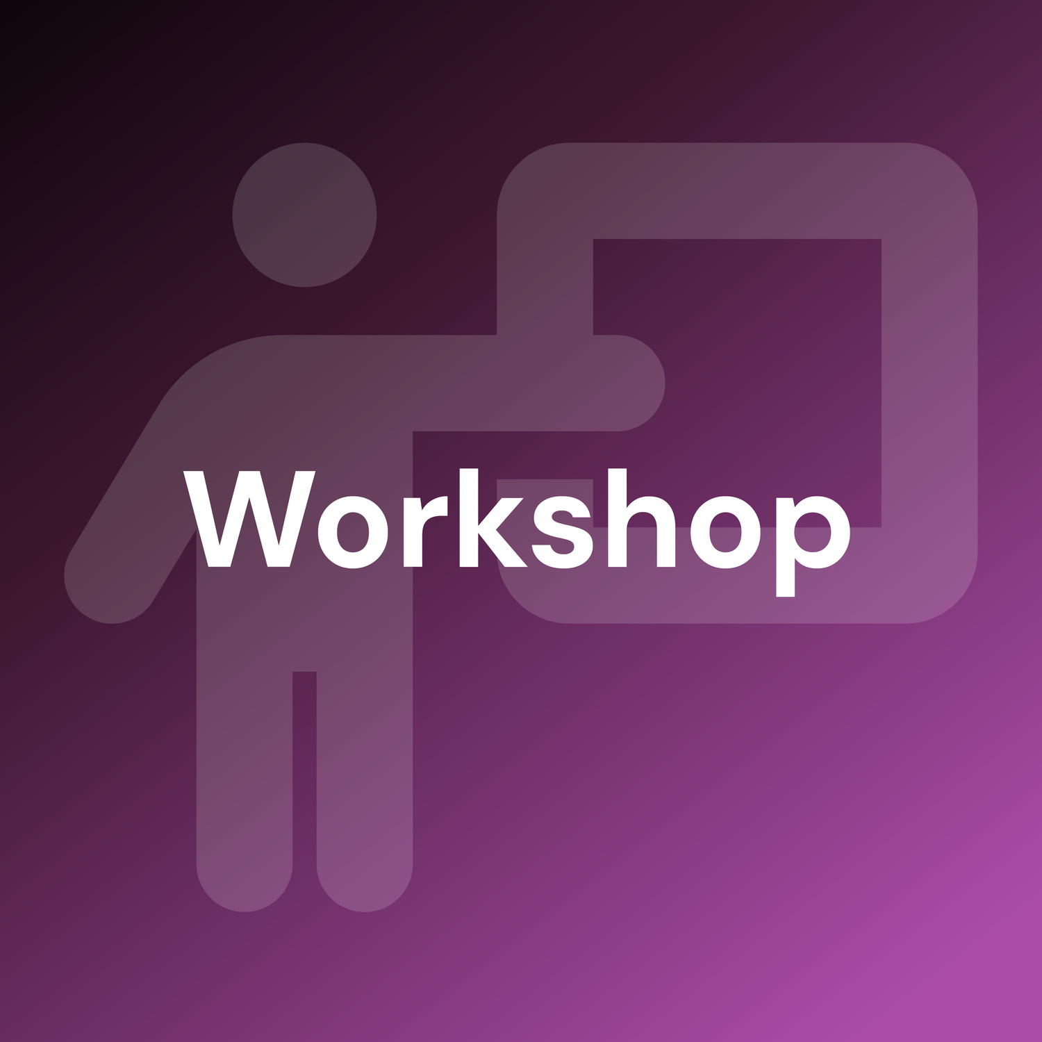 Workshop