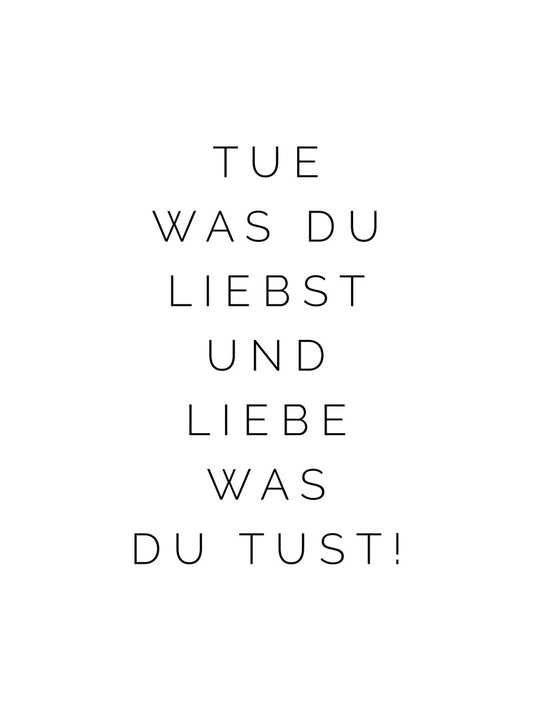 Poster "Tue was Du liebst und liebe was du tust" Wandgestaltung / zum Download - [tags]